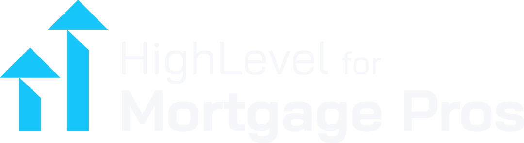 HighLevel for Mortgage Pros